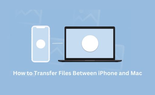 How to Transfer Files Between iPhone and Mac
