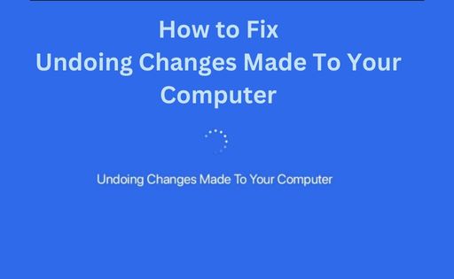 Undoing Changes Made To Your Computer
