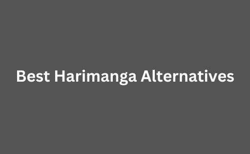 Best Harimanga Alternatives